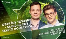 Csak így tovább? - Stand-up egy élhető holnapról / Litkai G. és Szabó B. Máté közös estje