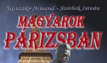 Magyarok Párizsban (Kautzky Armand, Szirbek István)