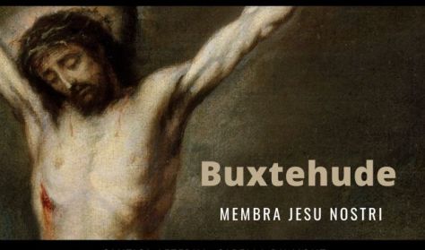 Buxtehude: Membra Jesu nostri