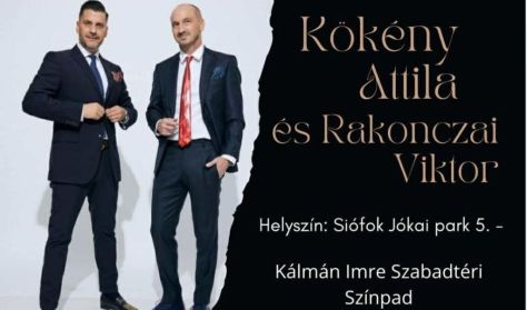 Kökény Attila és Rakonczai Viktor koncert Kökény Attila és Rakonczai Viktor koncert