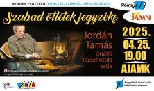 Péntek13 - JAMN - Szabad ötletek jegyzéke – Jordán Tamás önálló József Attila estje