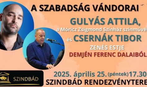 A szabadság vándorai - Gulyás Attila és Csernák Tibor zenés estje Demjén Ferenc dalaiból