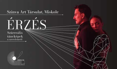 Szinva Art Társulat - Érzés - Szürreális táncképek a szerelemről