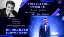 "Volt egy fiú.." Szécsi Pál Koncert-színház