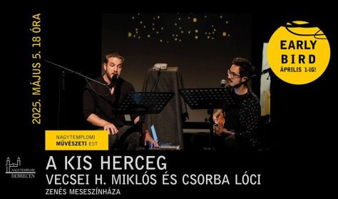 A kis herceg - Vecsei H. Miklós és Csorba Lóci zenés meseszínháza