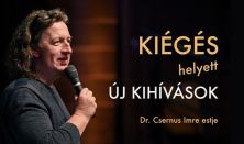 KIÉGÉS helyett ÚJ KIHÍVÁSOK  - Dr. Csernus Imre előadás Lajosmizsén