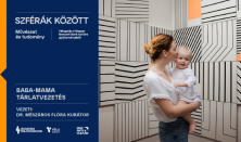 Baba-mama tárlatvezetés a Szférák között kiállításon - Mama, nézd!