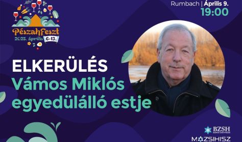 ELKERÜLÉS – Vámos Miklós egyedülálló estje