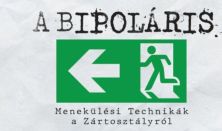 Bipoláris, avagy menekülési technikák a zártosztályról