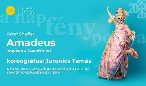 Szegedi Kortárs Balett - Müpa: Amadeus