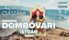 Az élet császára - Dombóvári István önálló estje, műsorvezető: Szobácsi Gergő
