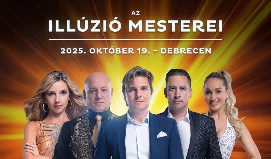 Az Illúzió Mesterei - Debrecen
