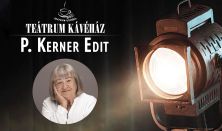 24/25 Teátrum Kávéház - P. Kerner Edit és Sándor Zoltán