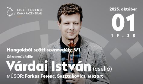 LFKZ Zeneakadémia-bérlet 2025/26 5/1 - Várdai István (cselló) LFKZ Zeneakadémia-bérlet 2025/26 5/1 - Várdai István (cselló)
