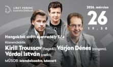 LFKZ Zeneakadémia-bérlet 2025/26 5/4 - Kirill Troussov, Várdai István, Várjon Dénes