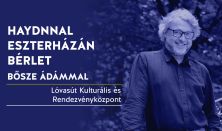 Haydnnal Eszterházán Bősze Ádám előadás-sorozata - Haydn és a hercegek