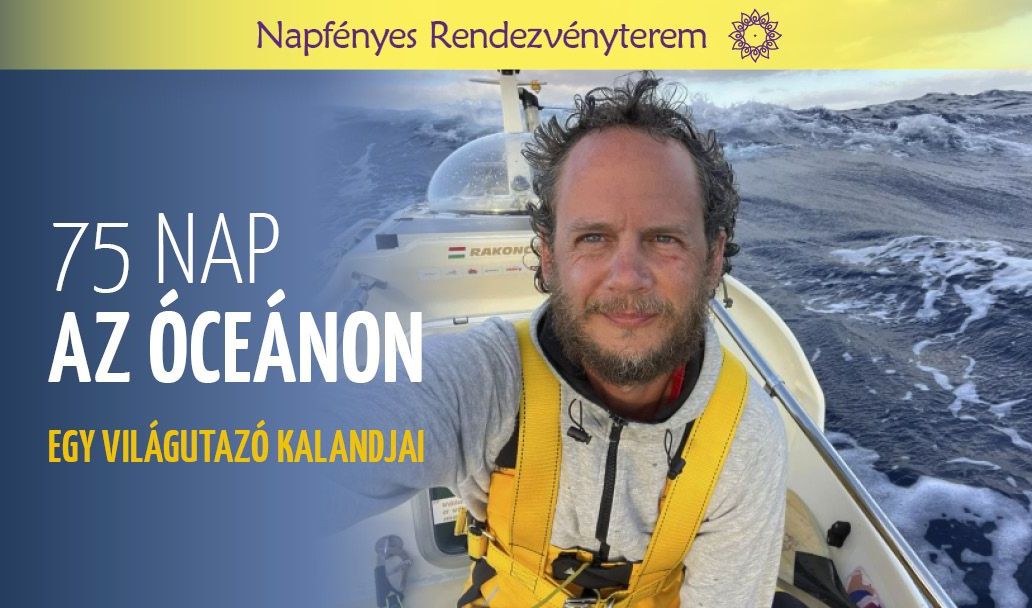 75 nap az óceánon - Rakonczay Gábor élménybeszámolója