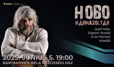 HOBO HÁRMASOLTÁR - JÓZSEF ATTILA, VLAGYIMIR VISZOCKIJ ÉS JIM MORRISON MŰVEIBŐL HOBO HÁRMASOLTÁR - JÓZSEF ATTILA, VLAGYIMIR VISZOCKIJ ÉS JIM MORRISON MŰVEIBŐL