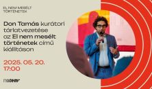 El nem mesélt történetek - Kurátori tárlatvezetés Don Tamással