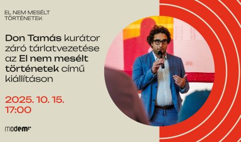 El nem mesélt történetek - Kurátori tárlatvezetés Don Tamással