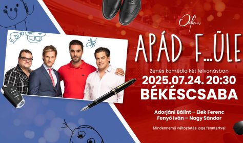 APÁD FÜLE - zenés komédia két felvonásban - az Orfeum vendégjátéka APÁD FÜLE - zenés komédia két felvonásban - az Orfeum vendégjátéka