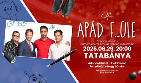 APÁD FÜLE - zenés komédia két felvonásban - az Orfeum vendégjátéka APÁD FÜLE - zenés komédia két felvonásban - az Orfeum vendégjátéka