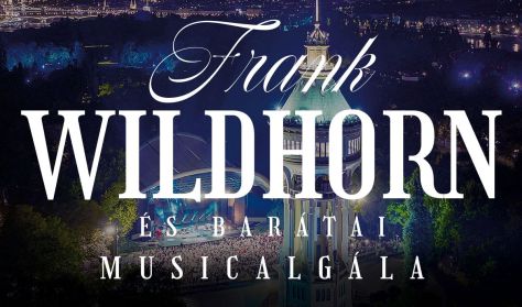DUNA SZIMFÓNIA – FRANK WILDHORN ÉS BARÁTAI MUSICALGÁLA