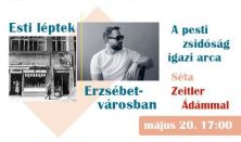 A pesti zsidóság igazi arca - Séta Zeitler Ádámmal