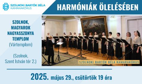 HARMÓNIÁK ÖLELÉSÉBEN / Szolnoki Bartók Béla Kamarakórus HARMÓNIÁK ÖLELÉSÉBEN / Szolnoki Bartók Béla Kamarakórus