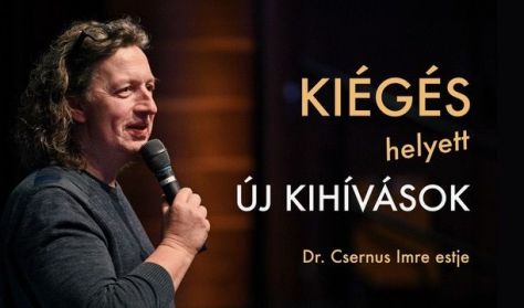 KIÉGÉS helyett ÚJ KIHÍVÁSOK  - Dr. Csernus Imre előadás Egerben