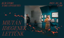Budapest Galéria | Miután idegenek lettünk – Tárlatvezetés a kurátorokkal