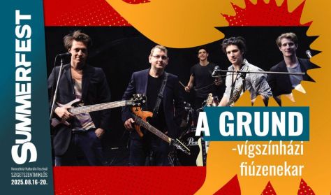 A GRUND - vígszínházi fiúzenekar koncert A GRUND - vígszínházi fiúzenekar koncert
