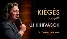 KIÉGÉS helyett ÚJ KIHÍVÁSOK  - Dr. Csernus Imre előadás Szekszárdon