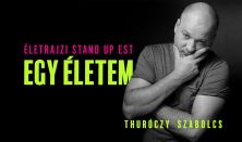 EGY ÉLETEM: THURÓCZY SZABOLCS ÖNÁLLÓ ESTJE