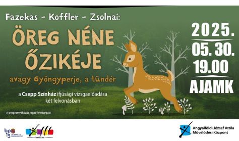 Csepp Színház - Fazekas – Koffler – Zsolnai: ÖREG NÉNE ŐZIKÉJE