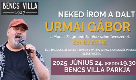 Neked írom a dalt - Urmai Gábor zenés estje Neked írom a dalt - Urmai Gábor zenés estje