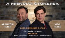 A miskolci gyökerek - Aranyosi Péter és Vida Péter stand up estje