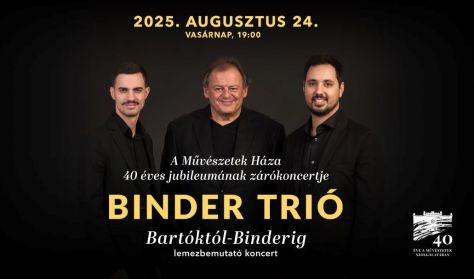 Binder Trió: Bartóktól-Binderig lemezbemutató koncert Binder Trió: Bartóktól-Binderig lemezbemutató koncert