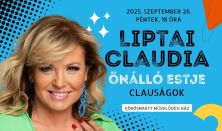 Clauságok - Liptai Claudia önálló estje