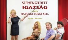 SZEMENSZEDETT IGAZSÁG, avagy hazudni tudni kell