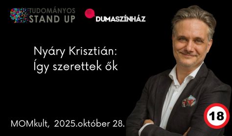 Tudományos Stand Up - Nyáry Krisztián: Így szerettek ők 18+ Tudományos Stand Up - Nyáry Krisztián: Így szerettek ők 18+