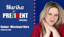 Marika for Prezident specziell - Rainer-Micsinyei Nóra önálló estje - FŐPRÓBA