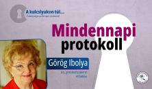 Görög Ibolya: Mindennapi protokoll