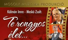 Kálmán Imre - Meskó Zsolt: Te rongyos élet...