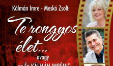 Kálmán Imre - Meskó Zsolt: Te rongyos élet...