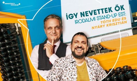 Duma Akadémia: Így nevettek ők – Irodalmi stand-up est: Tóth Edu és Nyáry Krisztián