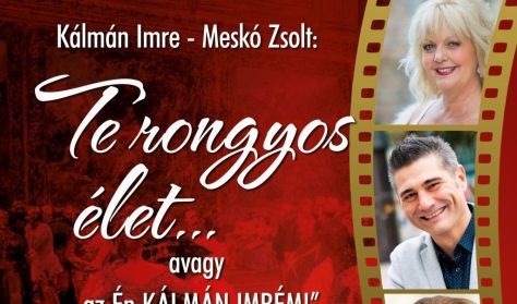 Kálmán Imre - Meskó Zsolt: Te rongyos élet...