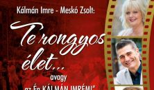 Kálmán Imre - Meskó Zsolt: Te rongyos élet...