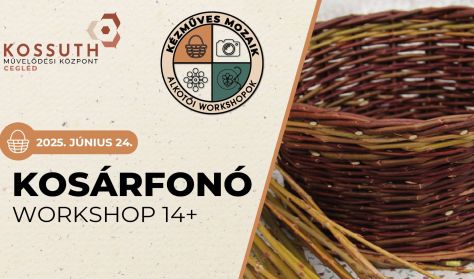 KOSÁRFONÓ - workshop KOSÁRFONÓ - workshop