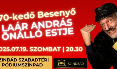 70-kedő Besenyő - Laár András önálló estje 70-kedő Besenyő - Laár András önálló estje